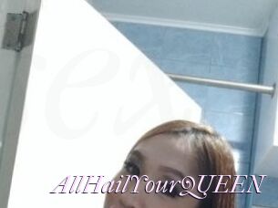 AllHailYourQUEEN