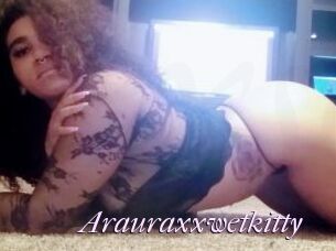 Arauraxxwetkitty