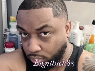 Bignthick85