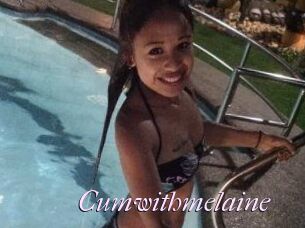 Cumwithmelaine