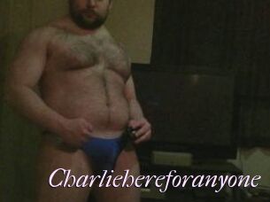 Charliehereforanyone