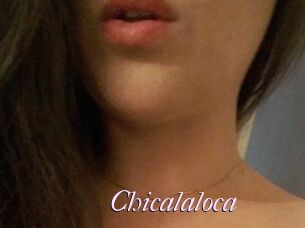 Chicalaloca