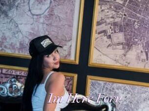 Im_Here_Foru