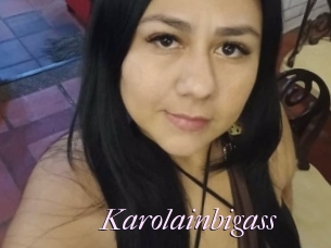 Karolainbigass