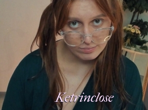 Ketrinclose