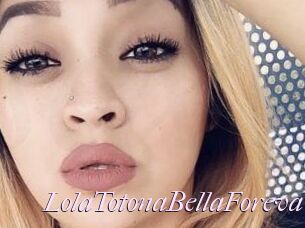 LolaTotonaBellaForeva