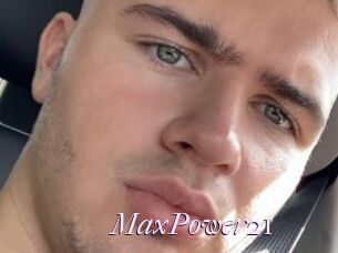 MaxPower21