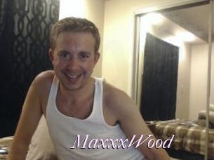 MaxxxWood