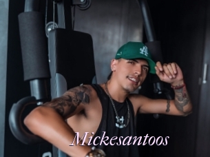 Mickesantoos