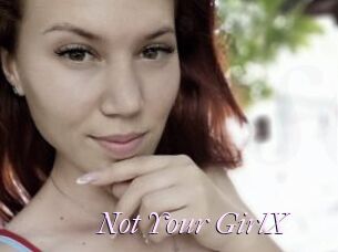 Not_Your_GirlX