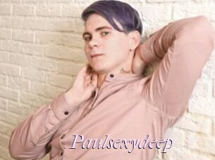 Paulsexydeep