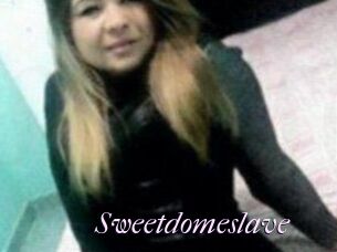 Sweetdomeslave