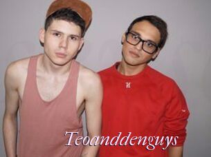 Teoanddenguys