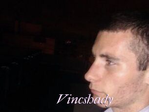 Vincshady